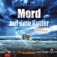 Mord auf dem Kutter - Stefanie Ross - audiobook
