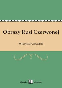 Obrazy Rusi Czerwonej - Władysław Zawadzki - ebook