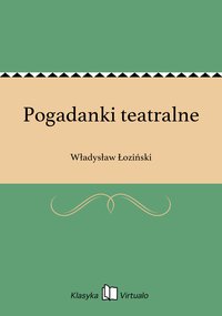 Pogadanki teatralne - Władysław Łoziński - ebook