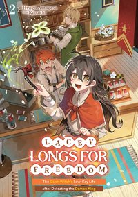 Lacey Longs for Freedom. The Dawn Witch's Low-Key Life after Defeating the Demon King. Volume 2 - Hyogo Amagasa - ebook