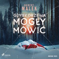 Gdyby drzewa mogły mówić - Hubert Malek - audiobook