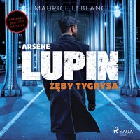 Arsène Lupin. Zęby tygrysa - Maurice Leblanc - audiobook