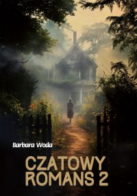 Czatowy romans. Część 2 - Barbara Woda - ebook