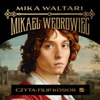 Mikael Wędrowiec - Mika Waltari - audiobook