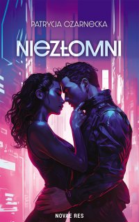 Niezłomni - Patrycja Czarnecka - ebook