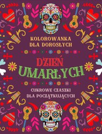 Kolorowanka dla Dorosłych Dzień Umarłych Dla Początkujących - Artful Palette - ebook