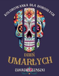 Kolorowanka dla Dorosłych Dzień Umarłych - Artful Palette - ebook