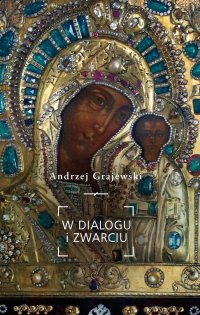 W dialogu i zwarciu. Stolica Apostolska wobec sowieckiego komunizmu 1917-1991 - Andrzej Grajewski - ebook