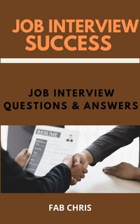 JOB INTERVIEW QUESTIONS & ANSWERS - FAB CHRIS - ebook