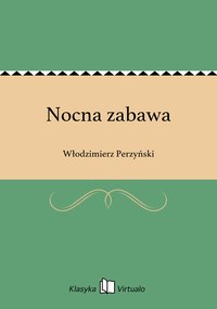 Nocna zabawa - Włodzimierz Perzyński - ebook