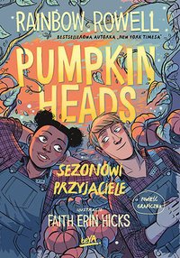 Pumpkinheads. Sezonowi przyjaciele - Rainbow Rowell (Author) - ebook