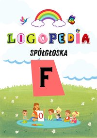 Logole Logopedyczne Karty i Zabawy Spółgłoska "F" - MJF - ebook