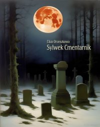 Sylwek Cmentarnik - Eliza Orzeszkowa - ebook