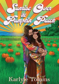 Sunrise Over the Pumpkin Patch - Karlyle Tomms - ebook