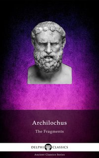 The Fragments of Archilochus Illustrated - Archilochus of Paros - ebook