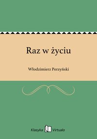 Raz w życiu - Włodzimierz Perzyński - ebook
