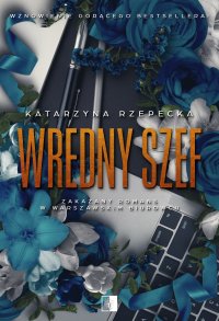 Wredny szef - Katarzyna Rzepecka - ebook