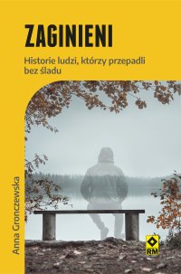 Zaginieni. Historie ludzi, którzy przepadli bez śladu - Anna Gronczewska - ebook