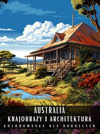 Kolorowanka Dla Dorosłych Australia Krajobrazy i Architektura - Artful Palette - ebook