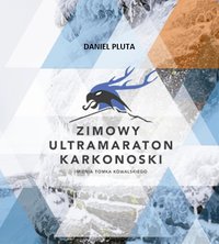 Zimowy Ultramaraton Karkonoski - Daniel Pluta - ebook