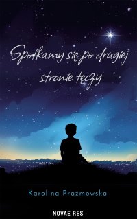 Spotkamy się po drugiej stronie tęczy - Karolina Prażmowska - ebook