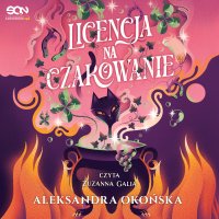 Licencja na czarowanie - Aleksandra Okońska - audiobook