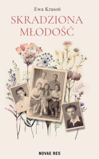 Skradziona młodość - Ewa Krason - ebook