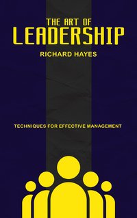 The Art of Leadership - Richard Hayes - ebook