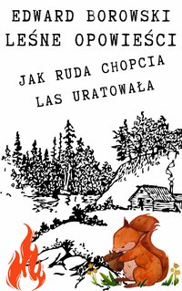 Jak Ruda Chopcia las uratowała - Edward Borowski - ebook