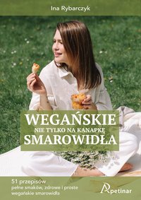 Wegańskie smarowidła, nie tylko na kanapkę - Ina Rybarczyk - ebook