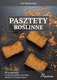 Pasztety roślinne - Ina Rybarczyk - ebook