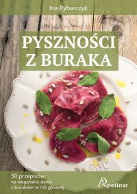 Pyszności z buraka - Ina Rybarczyk - ebook