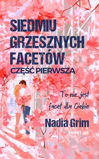 Siedmiu grzesznych facetów. Część pierwsza - Nadia Grim - ebook