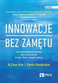 Innowacje bez zamętu - W. Chan Kim - ebook