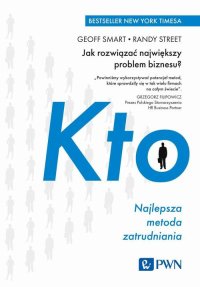 KTO. Najlepsza metoda zatrudniania - Geoff Smart - ebook