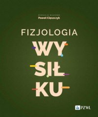 Fizjologia wysiłku - Paweł Cięszczyk - ebook