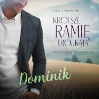 Krótsze ramię trójkąta. Tom 2: Dominik - Ada Johnson - audiobook