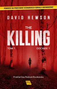 The Killing. Tom 1. Odcinek 1 - Dawid Hewson - ebook