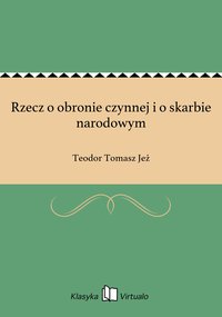 Rzecz o obronie czynnej i o skarbie narodowym - Teodor Tomasz Jeż - ebook