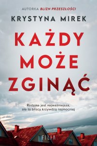 Każdy może zginąć - Krystyna Mirek - ebook