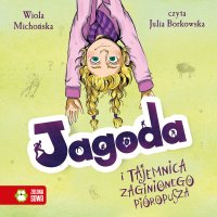 Jagoda i tajemnica zaginionego pióropusza - Wiola Michońska - audiobook