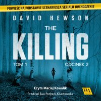 The Killing. Tom 1. Odcinek 2 - Dawid Hewson - audiobook