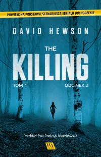 The Killing. Tom 1. Odcinek 2 - Dawid Hewson - ebook