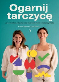 Ogarnij tarczycę - Lidia Wójcik - ebook