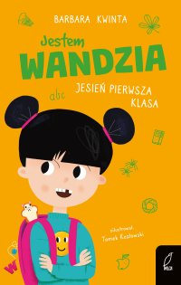 Jestem Wandzia. Jesień pierwsza klasa - Barbara Kwinta - ebook