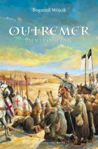 Outremer. Ziemia obietnic - Bogumił Wójcik - ebook