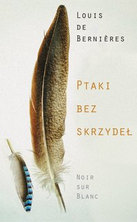 Ptaki bez skrzydeł - Louis de Bernières - ebook