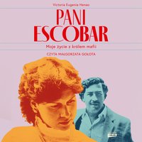 Pani Escobar. Moje życie z królem mafii - Victoria Eugenia Henao - audiobook