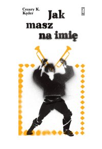 Jak masz na imię - Cezary Konrad Kęder - ebook