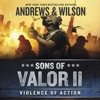 Sons of Valor II: Violence of Action - Jeffrey Wilson - audiobook